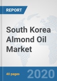 South Korea Almond Oil Market: Prospects, Trends Analysis, Market Size and Forecasts up to 2025- Product Image