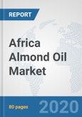 Africa Almond Oil Market: Prospects, Trends Analysis, Market Size and Forecasts up to 2025- Product Image