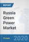 Russia Green Power Market: Prospects, Trends Analysis, Market Size and Forecasts up to 2025 - Product Thumbnail Image