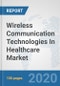 Wireless Communication Technologies In Healthcare Market: Global Industry Analysis, Trends, Market Size, and Forecasts up to 2025 - Product Thumbnail Image
