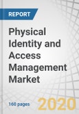 Physical Identity and Access Management Market by Component, Service, Organization Size, Vertical (BFSI, IT and ITeS, Telecom, Energy and Utilities, Transportation, Healthcare, Government and Defense, and Education), and Region - Global Forecast to 2025- Product Image