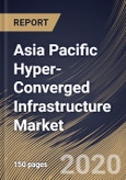 Asia Pacific Hyper-Converged Infrastructure Market, by Component, by Organization Size, by Application, by End User, by Country, Industry Analysis and Forecast, 2019 - 2025- Product Image