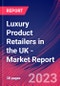Luxury Product Retailers in the UK - Industry Market Research Report - Product Image