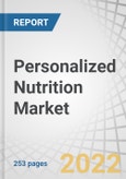 Personalized Nutrition Market by Product Type (Active Measurement and Standard Measurement), Application, End Use (Direct-to-Consumer, Wellness & Fitness Centers, Hospitals & Clinics, and Institutions), Form and Region - Global Forecast to 2027- Product Image