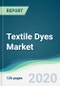 Textile Dyes Market - Forecasts from 2020 to 2025 - Product Thumbnail Image