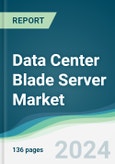 Data Center Blade Server Market - Forecasts from 2024 to 2029- Product Image