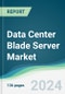 Data Center Blade Server Market - Forecasts from 2024 to 2029 - Product Thumbnail Image