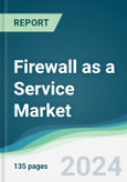 Firewall as a Service Market - Forecasts from 2024 to 2029- Product Image