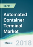 Automated Container Terminal Market - Forecasts from 2018 to 2023- Product Image