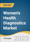Women's Health Diagnostics Market Size, Share & Trends Analysis Report By End-use, By Application(Cancer, Infectious Disease, Osteoporosis, Pregnancy & Fertility, Prenatal), By Region And Segment Forecasts, 2023 - 2030- Product Image