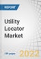 Utility Locator Market by Technique (Electromagnetic Field, GPR), Offering (Equipment and Services), Target (Metallic Utilities and Non-Metallic Utilities), Vertical (Oil & Gas, Electricity, Transportation) and Region - Global Forecast to 2027 - Product Thumbnail Image