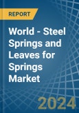 World - Steel Springs and Leaves for Springs - Market Analysis, forecast, Size, Trends and Insights- Product Image