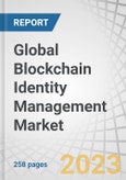 Global Blockchain Identity Management Market by Offering (Software and Services), Provider Type (Application Provider, Middleware Provider, and Infrastructure Provider), Network, Organization Size, Vertical and Region - Forecast to 2028- Product Image