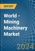 World - Mining Machinery - Market Analysis, Forecast, Size, Trends and Insights- Product Image