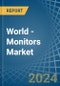 World - Monitors (Visual Display Units) - Market Analysis, Forecast, Size, Trends and Insights - Product Image