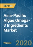 Asia-Pacific Algae Omega-3 Ingredients Market - Growth, Trends, and Forecast (2020 - 2025)- Product Image