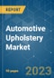 Automotive Upholstery Market - Growth, Trends, COVID-19 Impact, and Forecasts (2023-2028) - Product Thumbnail Image