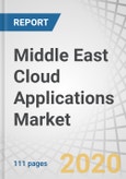 Middle East Cloud Applications Market by Application (ERP, CRM, HCM, SCM, and Business Intelligence and Analytics), Organization Size, Vertical (BFSI, Manufacturing, and Telecommunications), and Country - Forecast to 2024- Product Image