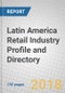 Latin America Retail Industry Profile and Directory - Product Thumbnail Image