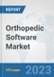 Orthopedic Software Market: Global Industry Analysis, Trends, Market Size, and Forecasts up to 2030 - Product Thumbnail Image