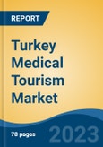 Turkey Medical Tourism Market By Type (Inbound v/s Outbound), By Treatment Type (Cosmetic Treatment, Hair Transplantation Treatment & Others), By Region, Competition Forecast & Opportunities, 2027- Product Image