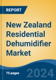 New Zealand Residential Dehumidifier Market, By Region, By Competition Forecast & Opportunities, 2019-2029F- Product Image