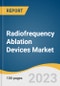 Radiofrequency Ablation Devices Market Size, Share & Trends Analysis Report By Component Type (Disposable, Capital, Reusable Equipment), By Application (Surgical Oncology, Cosmetology), By End-use, By Region, And Segment Forecasts, 2023 - 2030 - Product Image