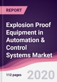 Explosion Proof Equipment in Automation & Control Systems Market - Forecast (2020 - 2025)- Product Image