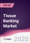 Tissue Banking Market - Forecast (2020 - 2025) - Product Thumbnail Image