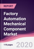 Factory Automation Mechanical Component Market - Forecast (2020 - 2025)- Product Image