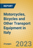Motorcycles, Bicycles and Other Transport Equipment in Italy- Product Image