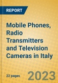 Mobile Phones, Radio Transmitters and Television Cameras in Italy- Product Image