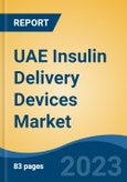 UAE Insulin Delivery Devices Market, By Region, By Competition Forecast & Opportunities, 2018-2028F- Product Image