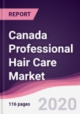 Canada Professional Hair Care Market - Forecast (2020 - 2025)- Product Image