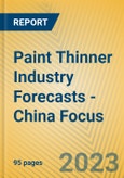 Paint Thinner Industry Forecasts - China Focus- Product Image