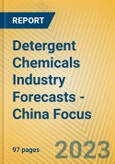 Detergent Chemicals Industry Forecasts - China Focus- Product Image
