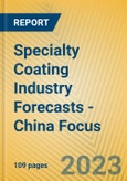 Specialty Coating Industry Forecasts - China Focus- Product Image