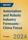 Automation and Robots Industry Forecasts - China Focus- Product Image