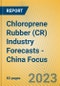 Chloroprene Rubber (CR) Industry Forecasts - China Focus - Product Thumbnail Image