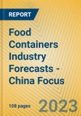 Food Containers Industry Forecasts - China Focus- Product Image