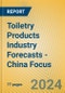 Toiletry Products Industry Forecasts - China Focus - Product Image