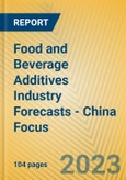 Food and Beverage Additives Industry Forecasts - China Focus- Product Image