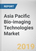 Asia Pacific Bio-imaging Technologies Market - Opportunities and Forecasts, 2017 - 2023- Product Image