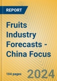 Fruits Industry Forecasts - China Focus- Product Image