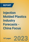 Injection Molded Plastics Industry Forecasts - China Focus- Product Image