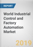 World Industrial Control and Factory Automation Market - Opportunities and Forecasts, 2017 - 2023- Product Image