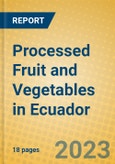 Processed Fruit and Vegetables in Ecuador- Product Image