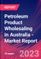 Petroleum Product Wholesaling in Australia - Industry Market Research Report - Product Image