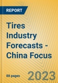 Tires Industry Forecasts - China Focus- Product Image