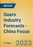 Gears Industry Forecasts - China Focus- Product Image